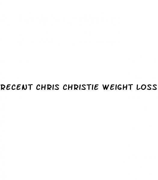 recent chris christie weight loss