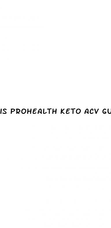 is prohealth keto acv gummies legit