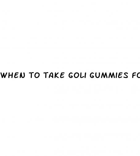 when to take goli gummies for weight loss