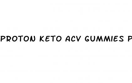 proton keto acv gummies price