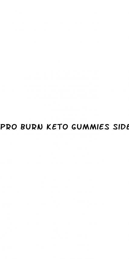 pro burn keto gummies side effects