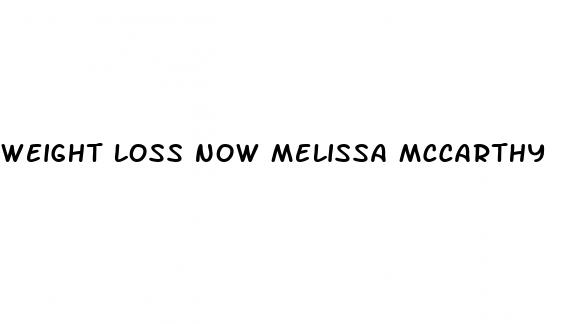 weight loss now melissa mccarthy