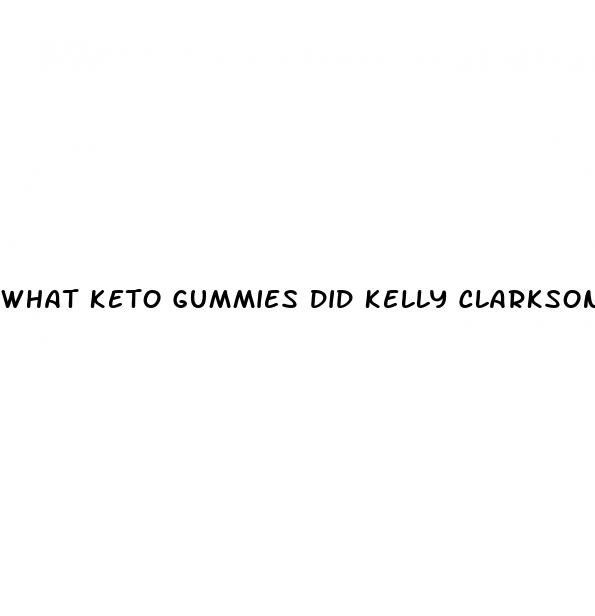 what keto gummies did kelly clarkson use