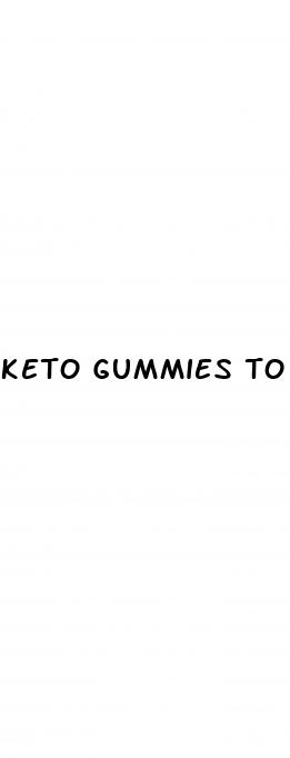 keto gummies to lose weight