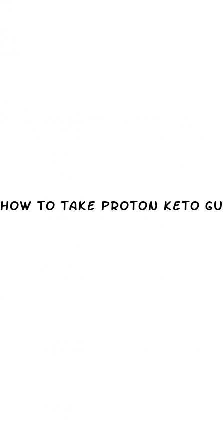 how to take proton keto gummies