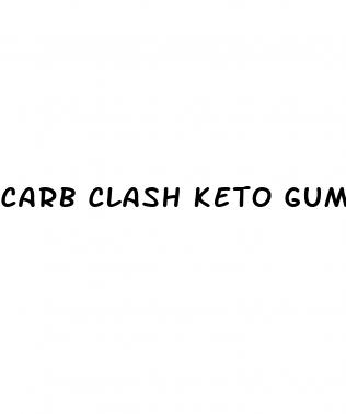 carb clash keto gummies