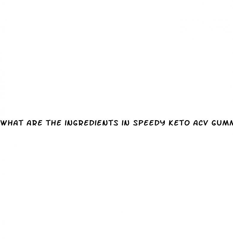 what are the ingredients in speedy keto acv gummies