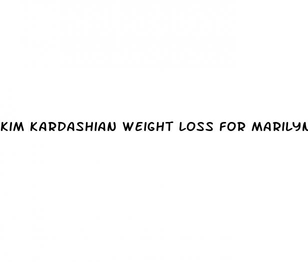 kim kardashian weight loss for marilyn monroe dress