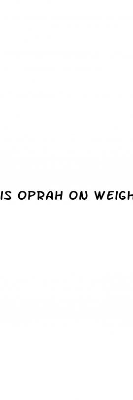 is oprah on weight loss drugs