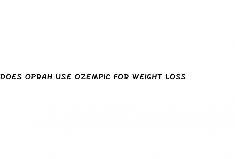 does oprah use ozempic for weight loss