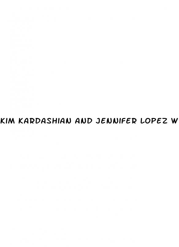 kim kardashian and jennifer lopez weight loss