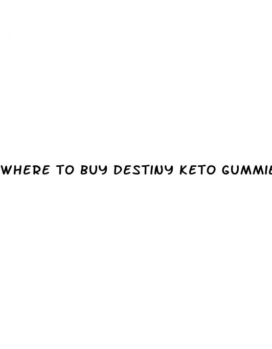 where to buy destiny keto gummies