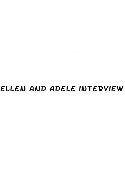 ellen and adele interview weight loss