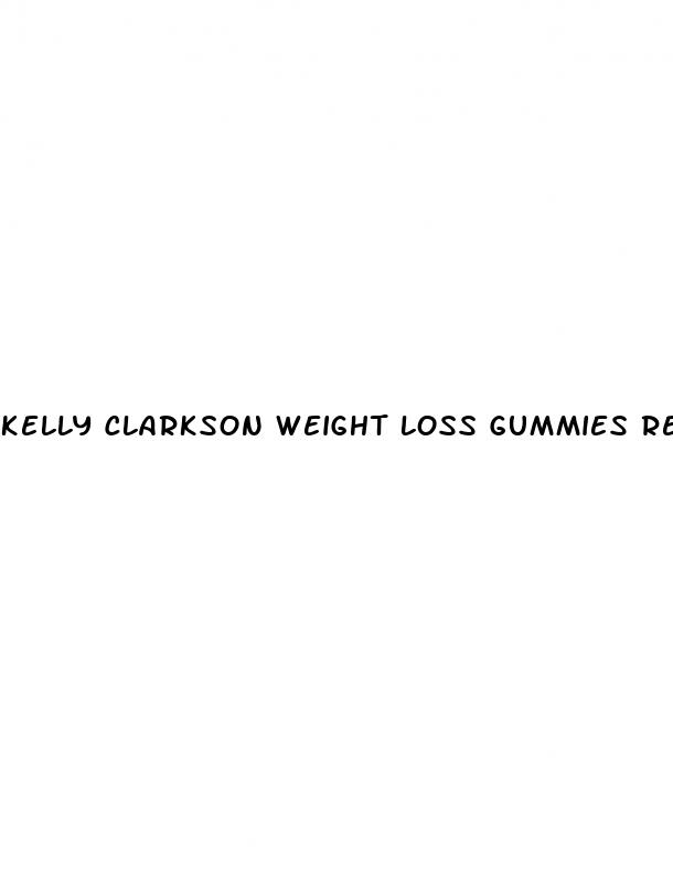 kelly clarkson weight loss gummies real