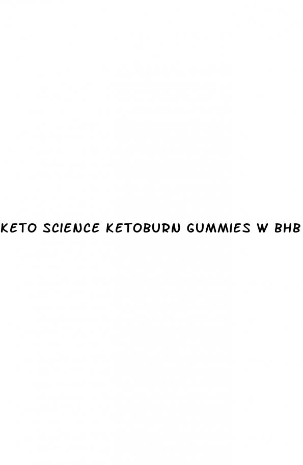 keto science ketoburn gummies w bhb salts reviews