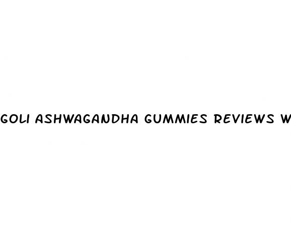 goli ashwagandha gummies reviews weight loss