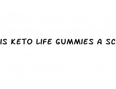 is keto life gummies a scam