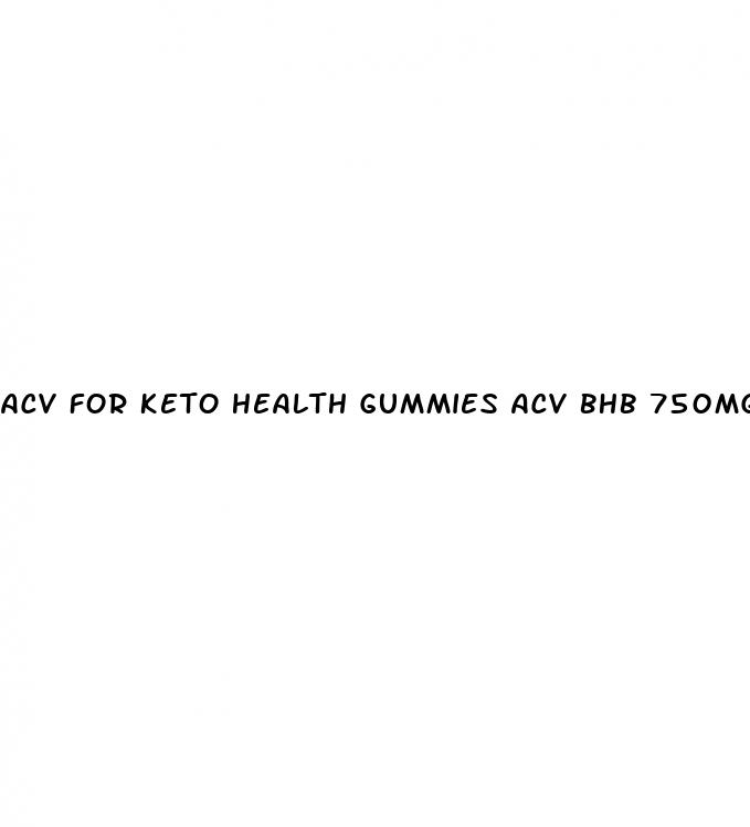 acv for keto health gummies acv bhb 750mg