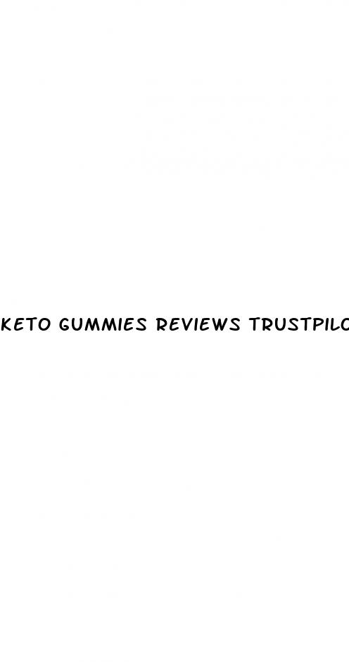 keto gummies reviews trustpilot