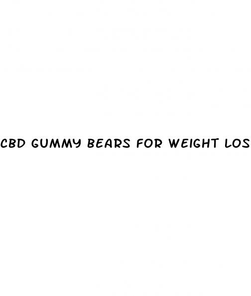 cbd gummy bears for weight loss