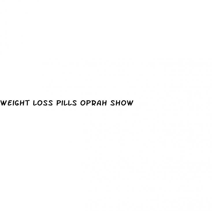 weight loss pills oprah show