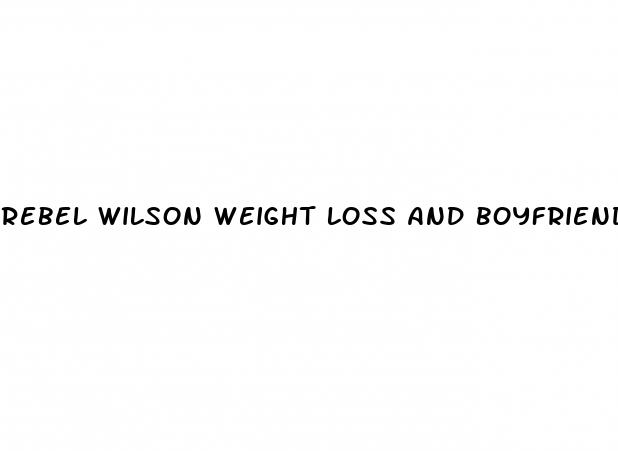 rebel wilson weight loss and boyfriend