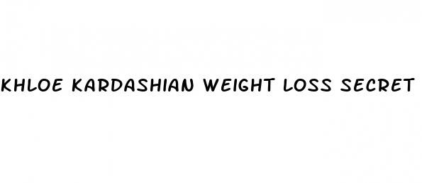 khloe kardashian weight loss secret