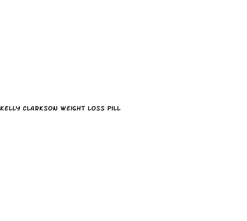 kelly clarkson weight loss pill