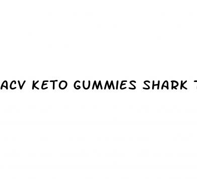 acv keto gummies shark tank reviews