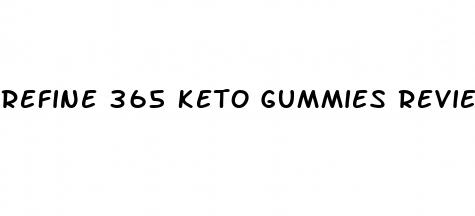 refine 365 keto gummies review