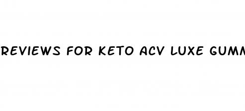 reviews for keto acv luxe gummies