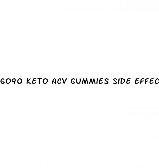 go90 keto acv gummies side effects