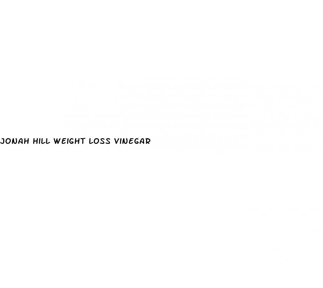 jonah hill weight loss vinegar