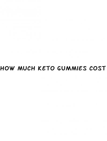 how much keto gummies cost