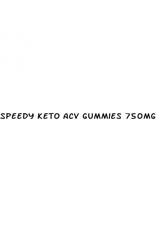 speedy keto acv gummies 750mg