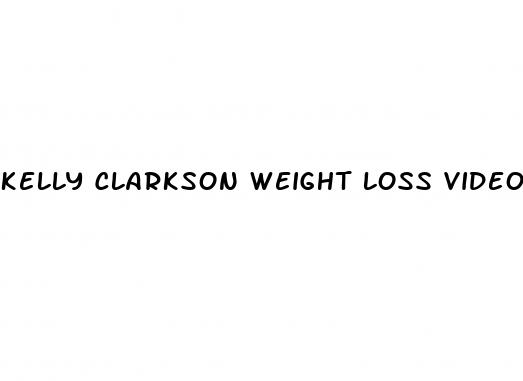 kelly clarkson weight loss video 2024