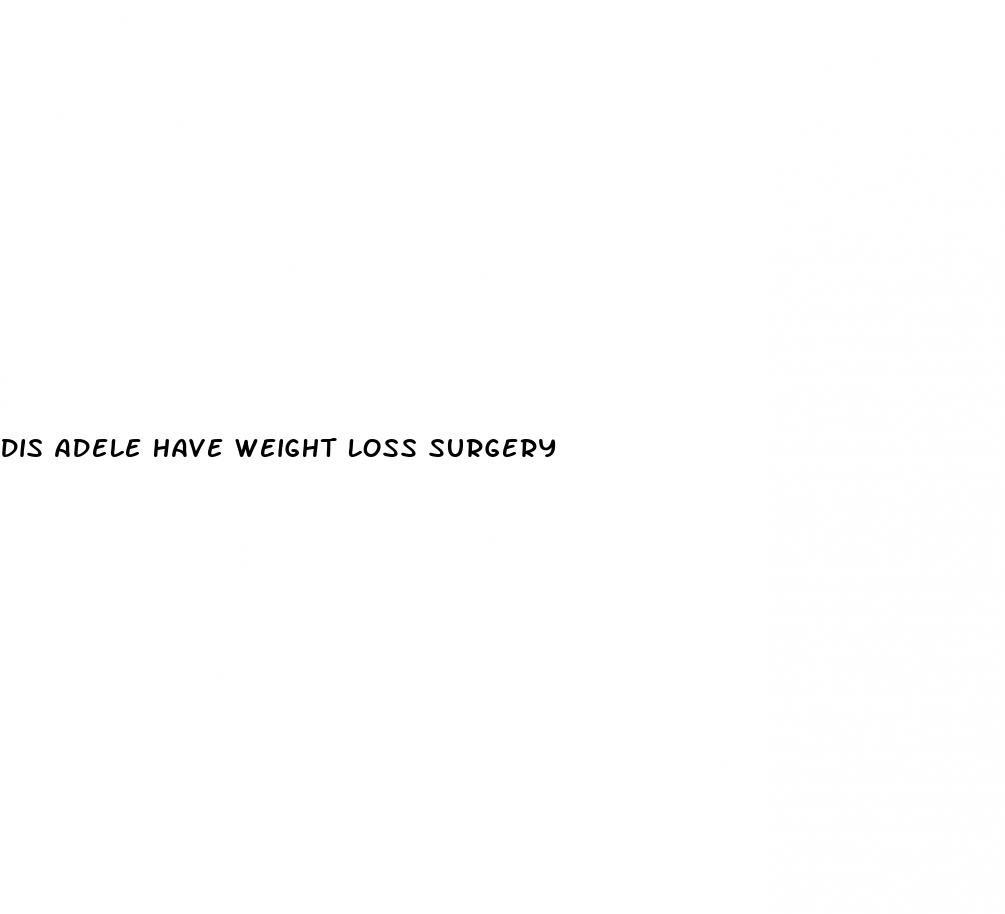 dis adele have weight loss surgery