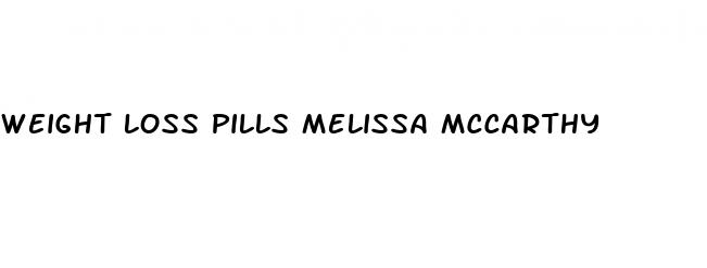 weight loss pills melissa mccarthy