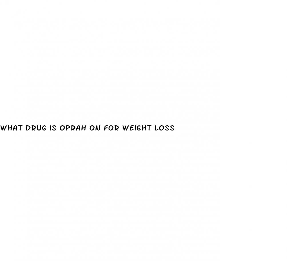 what drug is oprah on for weight loss