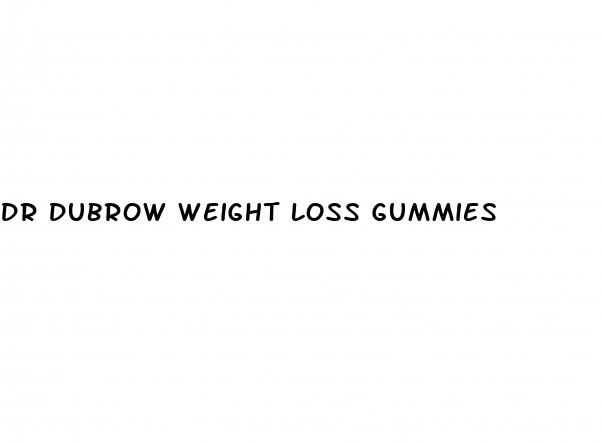 dr dubrow weight loss gummies