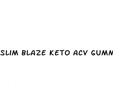 slim blaze keto acv gummies