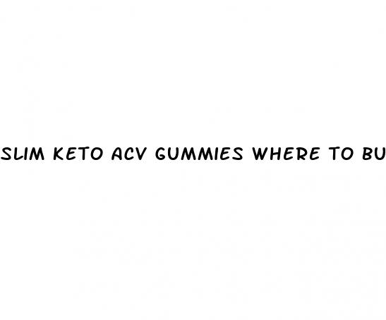 slim keto acv gummies where to buy