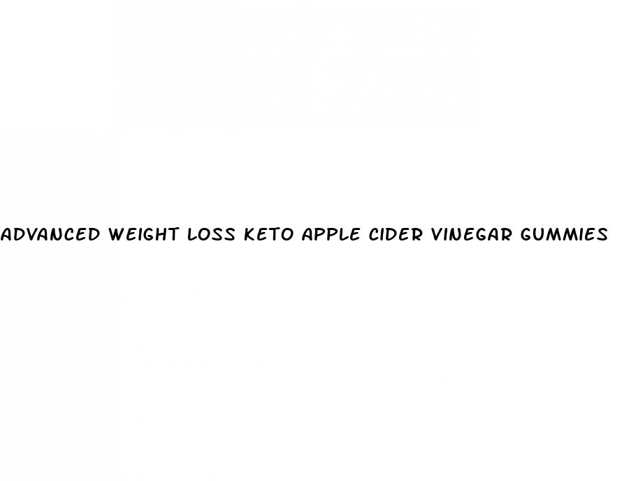 advanced weight loss keto apple cider vinegar gummies