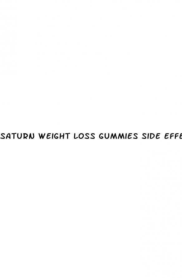 saturn weight loss gummies side effects