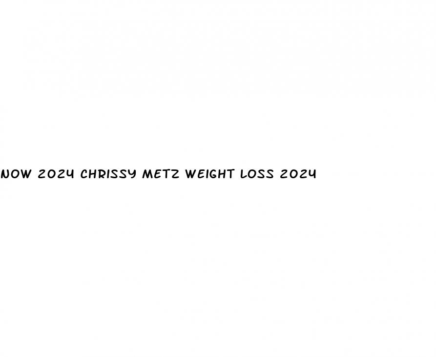 now 2024 chrissy metz weight loss 2024