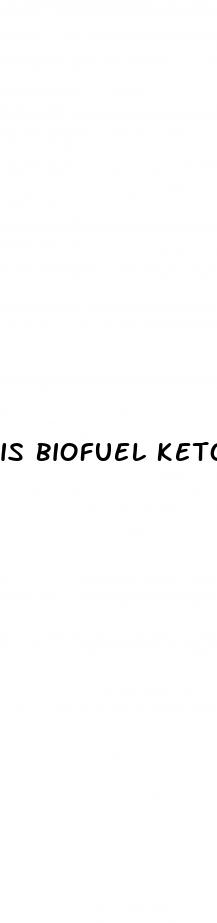 is biofuel keto gummies legit