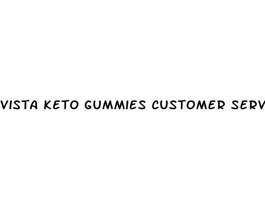 vista keto gummies customer service