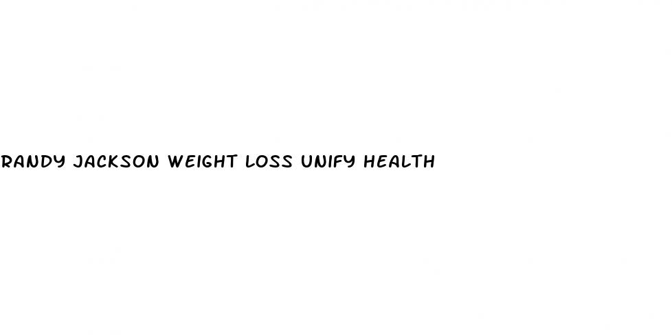 randy jackson weight loss unify health