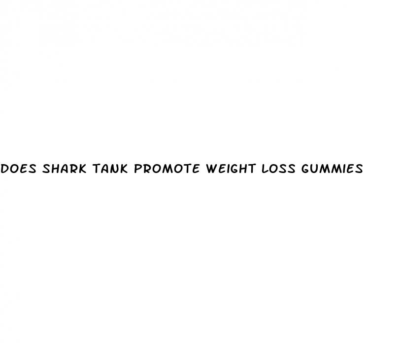 does shark tank promote weight loss gummies