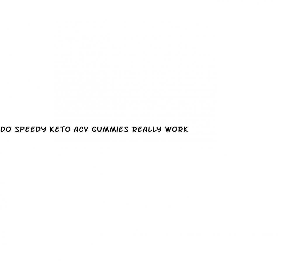 do speedy keto acv gummies really work